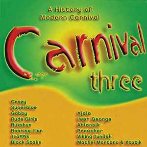 Carnival Three (A History Of Modern Carnival) (SS) (BT) Carnival Three (A History Of Modern Carnival) (SS) (BT)