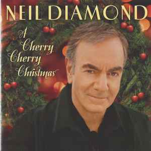 Neil Diamond - A Cherry Cherry Christmas (SS, H) Neil Diamond - A Cherry Cherry Christmas (SS, H)