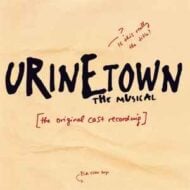Urinetown The Musical [Original Cast Recording]