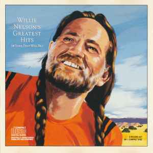 Willie Nelson - Greatest Hits (And Some That Will Be)