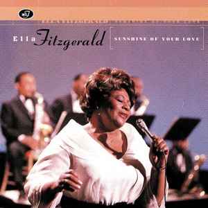 Ella Fitzgerald - Sunshine Of Your Love Ella Fitzgerald - Sunshine Of Your Love