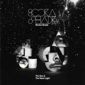 Booka Shade - The Sun and The Neon Light