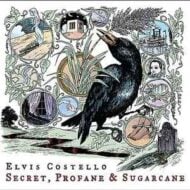 Elvis Costello - Secret, Profane and Sugarcane