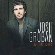 Josh Groban - All That Echoes