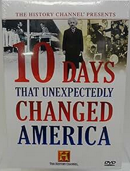 10 Days That Unexpectedly Changed America (History Channel DVD Box Set) (SS)