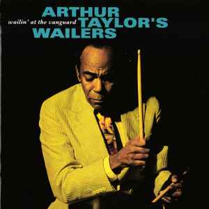 Arthur Taylor's Wailers - Wailin' At The Vanguard