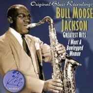 Bull Moose Jackson - I Want A Bowlegged Woman (Greatest Hits)