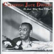 Champion Jack Dupree - Oh Lord, What Have I Done (WTC)