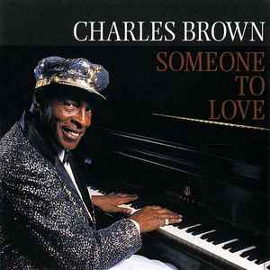 Charles Brown - Someone To Love