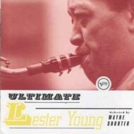 Lester Young - Ultimate Lester Young (Selected by Wayne Shorter)