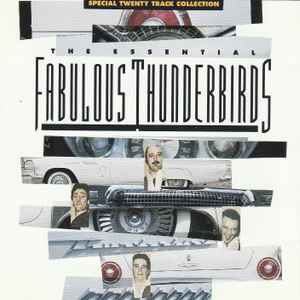 The Fabulous Thunderbirds - The Essential Fabulous Thunderbirds Collection (RC)