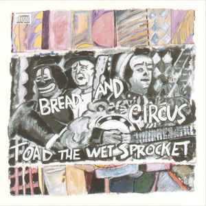 Toad The Wet Sprocket - Bread And Circus
