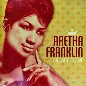 Aretha Franklin - The Queen Of Soul