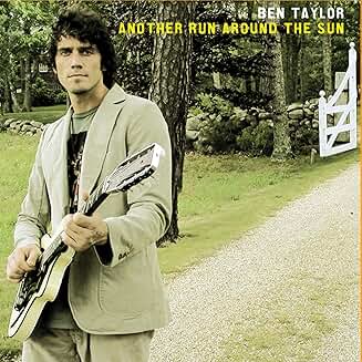Ben Taylor - Another Run Around The Sun Ben Taylor - Another Run Around The Sun