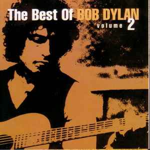 Bob Dylan - The Best Of Bob Dylan Volume 2 Bob Dylan - The Best Of Bob Dylan Volume 2