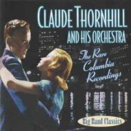 Claude Thornhill and His Orchestra - The Rare Columbia Recordings (Collectables) (Fold In Rear Artwork)