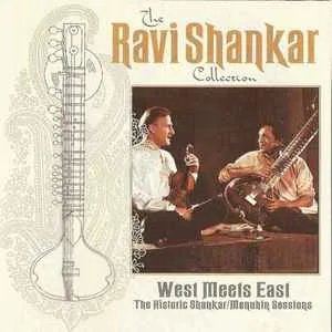Ravi Shankar and Yehudi Menuhin – West Meets East (The Historic Shankar-Menuhin Sessions) Ravi Shankar and Yehudi Menuhin – West Meets East (The Historic Shankar-Menuhin Sessions)