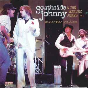 Southside Johnny and The Asbury Jukes - Rockin' With The Jukes