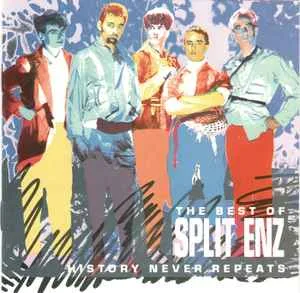 Split Enz - History Never Repeats (The Best Of Split Enz) Split Enz History Never Repeats (The Best Of Split Enz)