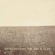 The Milk Carton Kids - The Ash and Clay