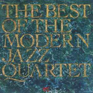 The Modern Jazz Quartet - The Best Of The Modern Jazz Quartet