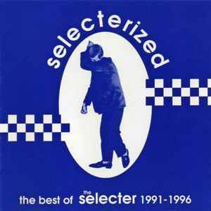 The Selecter - Selecterized - The Best Of The Selecter 1991-1996