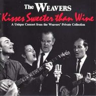 The Weavers - Kisses Sweeter Than Wine (2 CDs) (Pete Seeger)