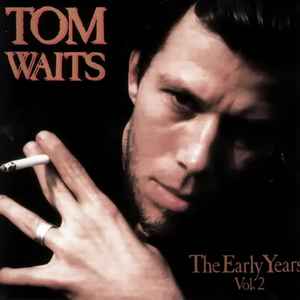 Tom Waits - The Early Years Vol. 2