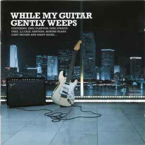 While My Guitar Gently Weeps - Various Artists While My Guitar Gently Weeps - Various Artists (2 CDs)