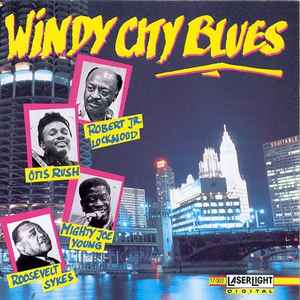 Windy City Blues - Robert Jr. Lockwood, Otis Rush, Mighty Joe Young, Roosevelt Sykes