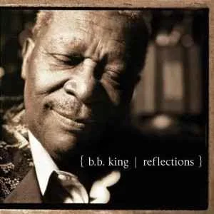 B.B. King - Reflections B.B. King - Reflections