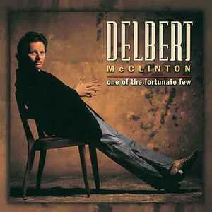 Delbert McClinton - One Of The Fortunate Few Delbert McClinton - One Of The Fortunate Few