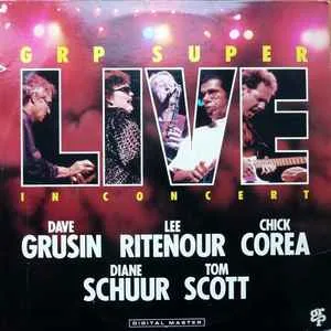 GRP Super Live In Concert - Dave Grusin, Lee Ritenour, Chick Corea, Diane Schuur, Tom Scott (2 CDs)