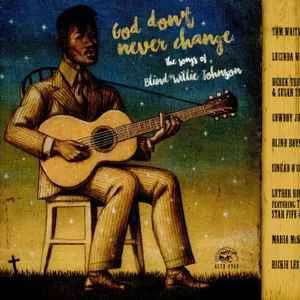 God Don't Never Change (The Songs Of Blind Willie Johnson) God Don't Never Change (The Songs Of Blind Willie Johnson) - Various Artists (WTC)