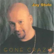 Jay Stulo - Gone Crazy