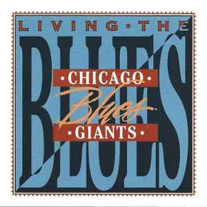 Living The Blues - Chicago Blues Giants (WTC)