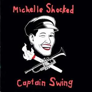 Michelle Shocked - Captain Swing