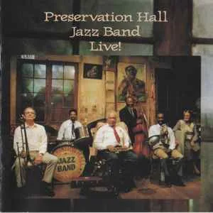 Preservation Hall Jazz Band - Preservation Hall Jazz Band Live! Preservation Hall Jazz Band - Preservation Hall Jazz Band Live!
