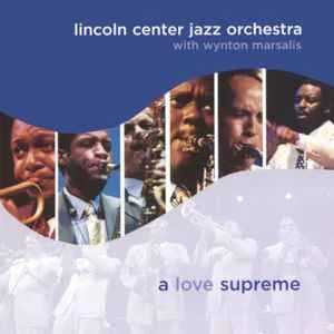 The Lincoln Center Jazz Orchestra - A Love Supreme The Lincoln Center Jazz Orchestra - A Love Supreme