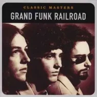 Grand Funk Railroad - Classic Masters (24-bit Remastered) (C)