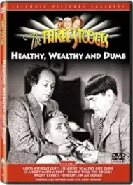 Three Stooges - Healthy Wealthy and Dumb (A Collection of Genius Stupidity!) Three Stooges Healthy Wealthy and Dumb (A Collection of Genius Stupidity!)