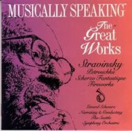Stravinsky - Musically Speaking, the Great Works (2 CDs) Stravinsky Musically Speaking, the Great Works (2 CDs)