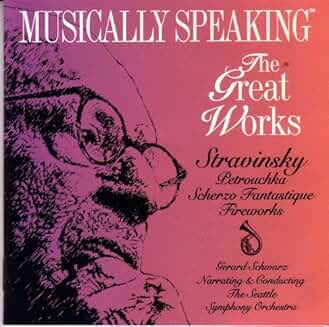 Stravinsky Musically Speaking, the Great Works (2 CDs)