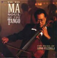 Yo Yo Ma - Soul Of The Tango (The Music Of Astor Piazzolla) Yo Yo Ma Soul Of The Tango (The Music Of Astor Piazzolla)