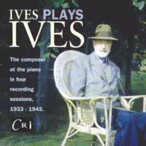 Charles Ives - Ives Plays Ives Charles Ives Ives Plays Ives