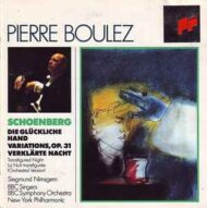 Schoenberg's Die Gluckliche Hand, Verklarte Nacht - Pierre Boulez Schoenberg's Die Gluckliche Hand, Verklarte Nacht Pierre Boulez