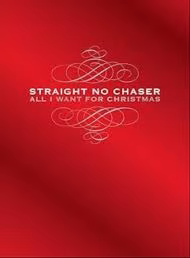 Straight No Chaser All I Want For Christmas (Deluxe Edition with 2 CDs and a DVD)