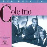 The Nat King Cole Trio The Best Of The Nat King Cole Trio The Vocal Classics (1942 46)