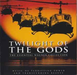 Twilight Of The Gods (The Essential Wagner Collection)
