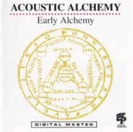 Acoustic Alchemy - Early Alchemy Acoustic Alchemy Early Alchemy